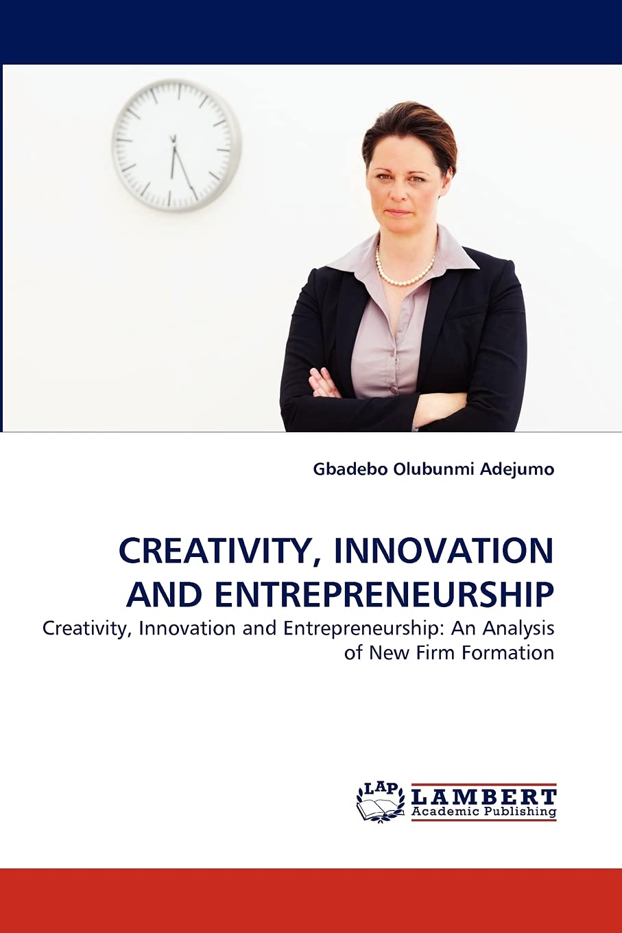 creativity innovation and entrepreneurship creativity innovation and entrepreneurship an analysis of new firm