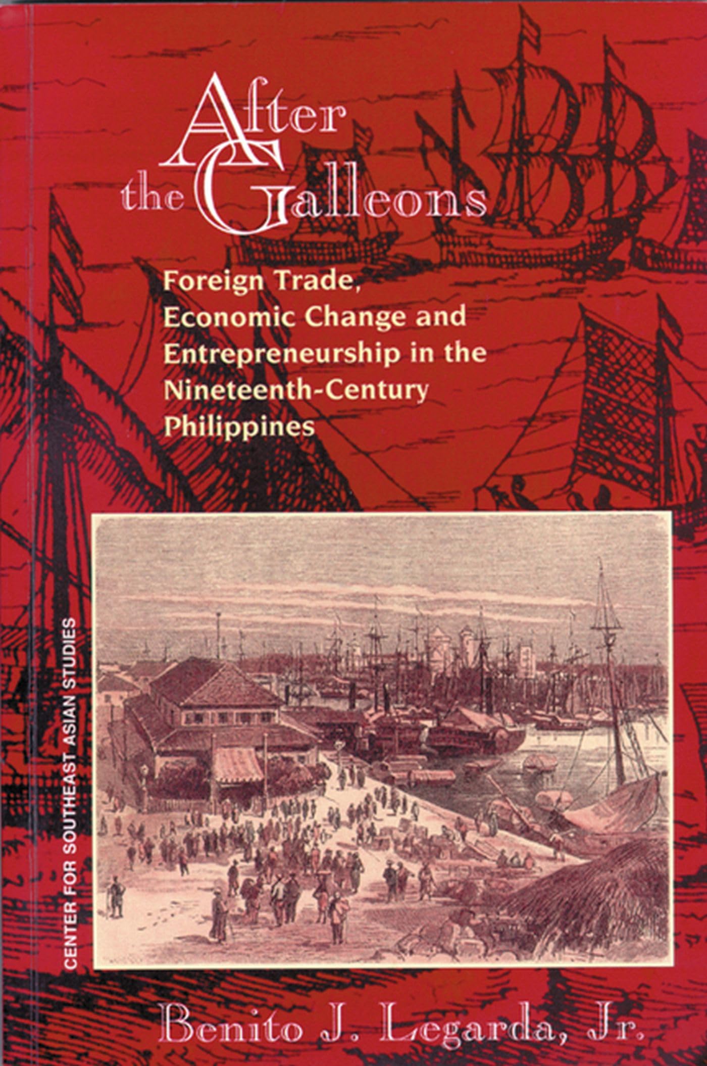 after the galleons foreign trade economic change and entrepreneurship in the nineteenth century philippines