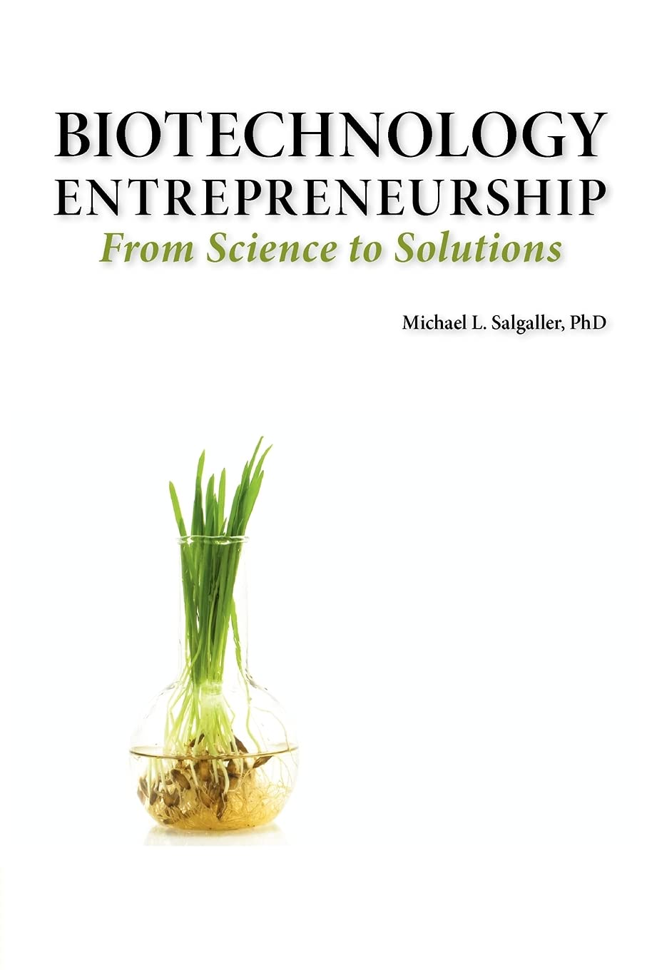 biotechnology entrepreneurship from science to solutions start up company formation and organization tea