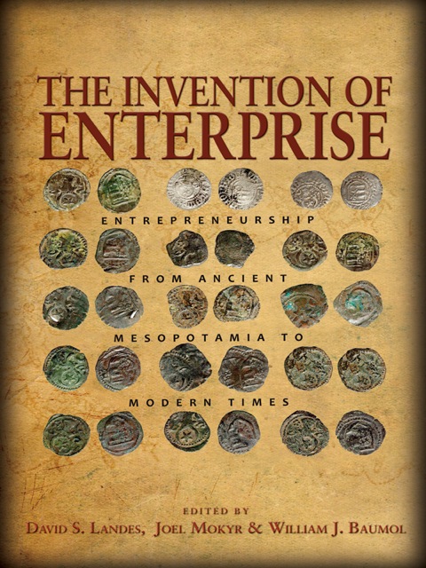 the invention of enterprise entrepreneurship from ancient mesopotamia to modern times 2nd edition author