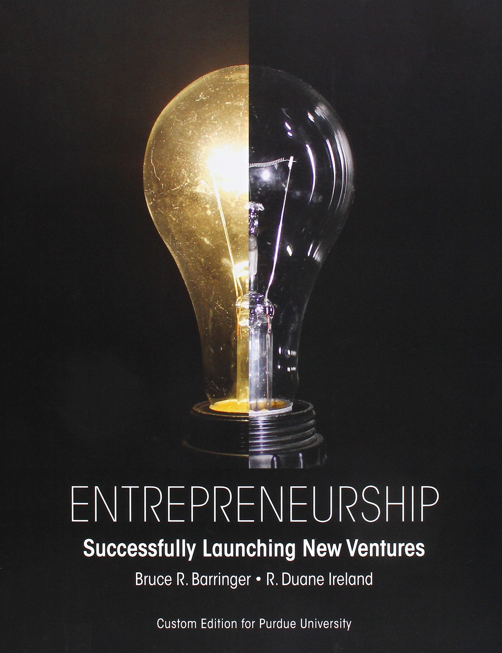 entrepreneurship successfully launching new ventures purdue university 1st edition barringer, bruce r.,