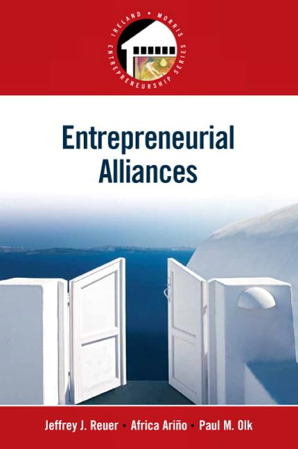 entrepreneurial alliances 1st edition reuer, jeffrey j, arino, africa, olk, paul m 0136156363, 9780136156369