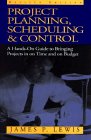 project planning scheduling and control a hands on guide to bringing projects in on time and on budget