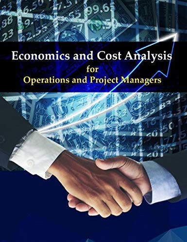 economics and cost analysis for operations and project managers  mahmoud al odeh 1607978652, 9781607978657
