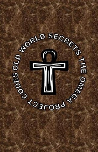 old world secrets the omega project codes 2009 edition brandon levon 1617040304, 9781617040306