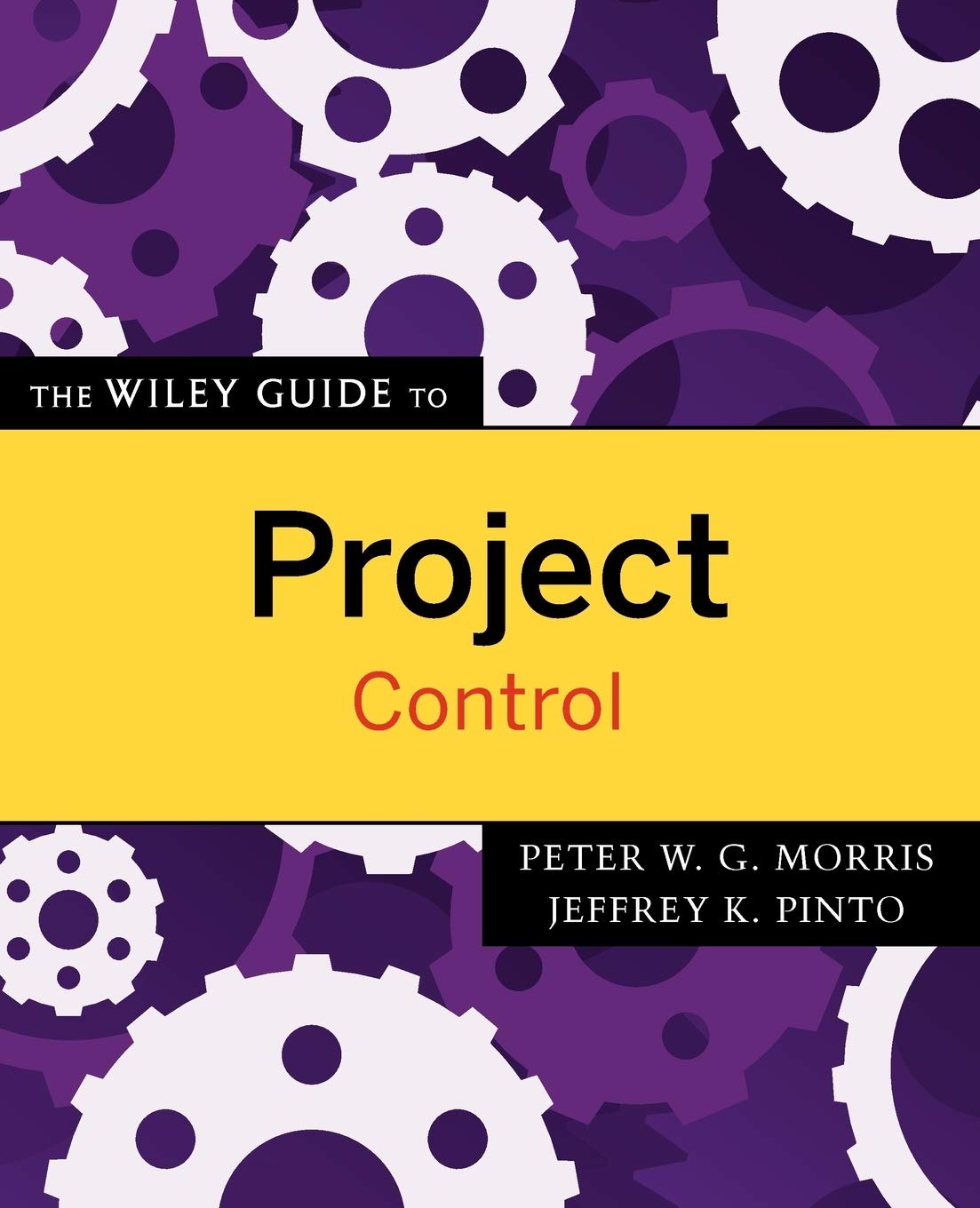 the wiley guide to project control 1st edition morris, peter w. g., pinto, jeffrey k. 0470226846,