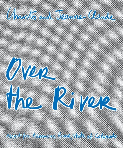 over the river project for arkansas river state of colorado 1st edition christo 9053496211, 9789053496213