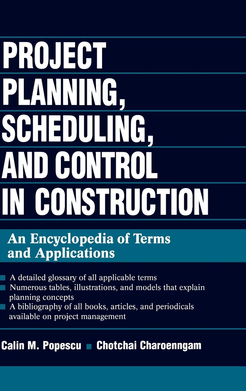 project planning scheduling and control in construction an encyclopedia of terms and applications 1st edition