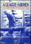 a league of airmen u s air power in the gulf war winnefeld, j. a. 0833015036, 9780833015037