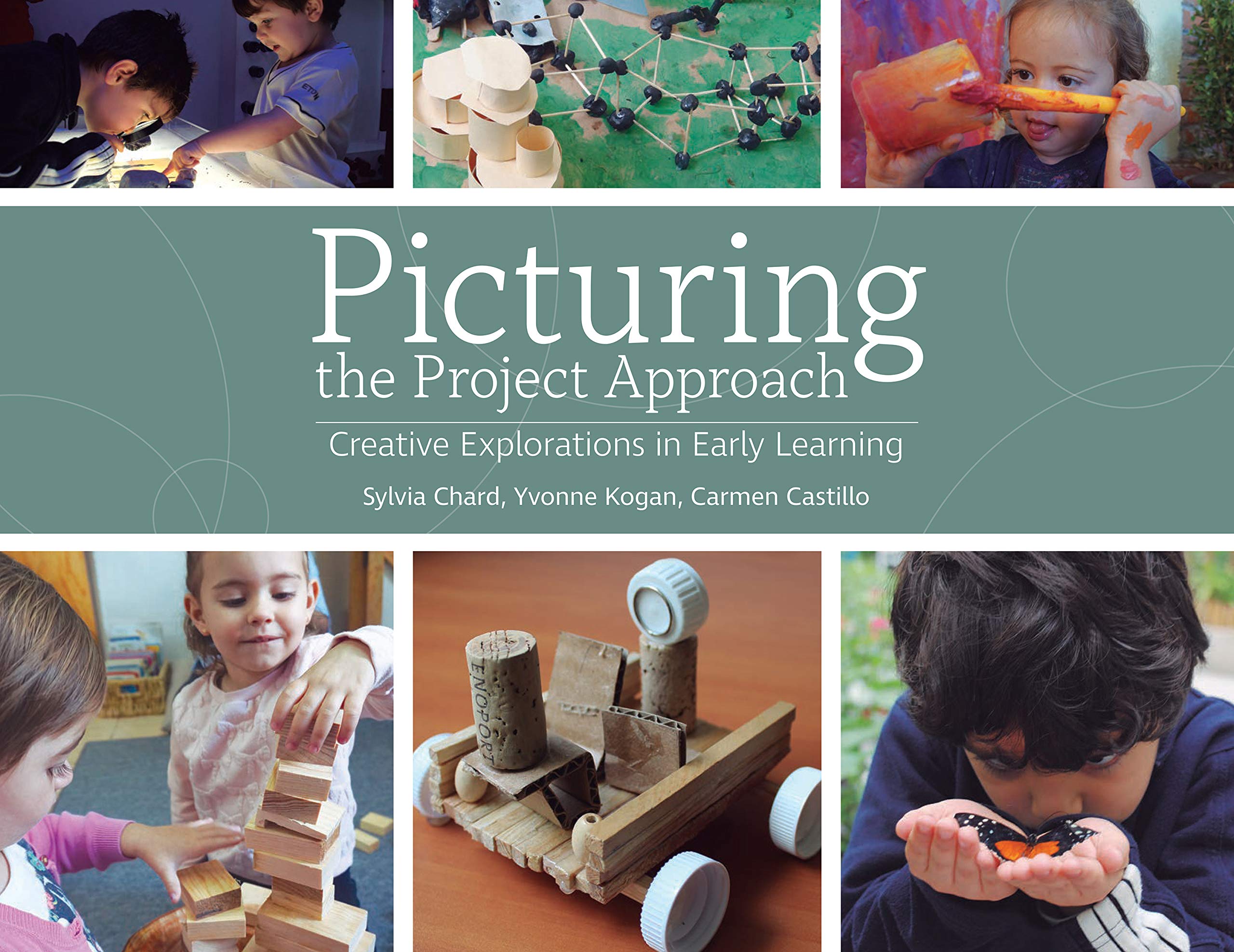 picturing the project approach creative explorations in early learning  yvonne kogan, sylvia chard, carmen a.