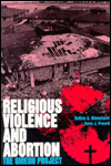 religious violence and abortion the gideon project 1st edition blanchard, dallas a., prewitt, terry j.