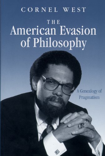 the american evasion of philosophy a genealogy of pragmatism 1st edition cornel west 0299119602, 9780299119607