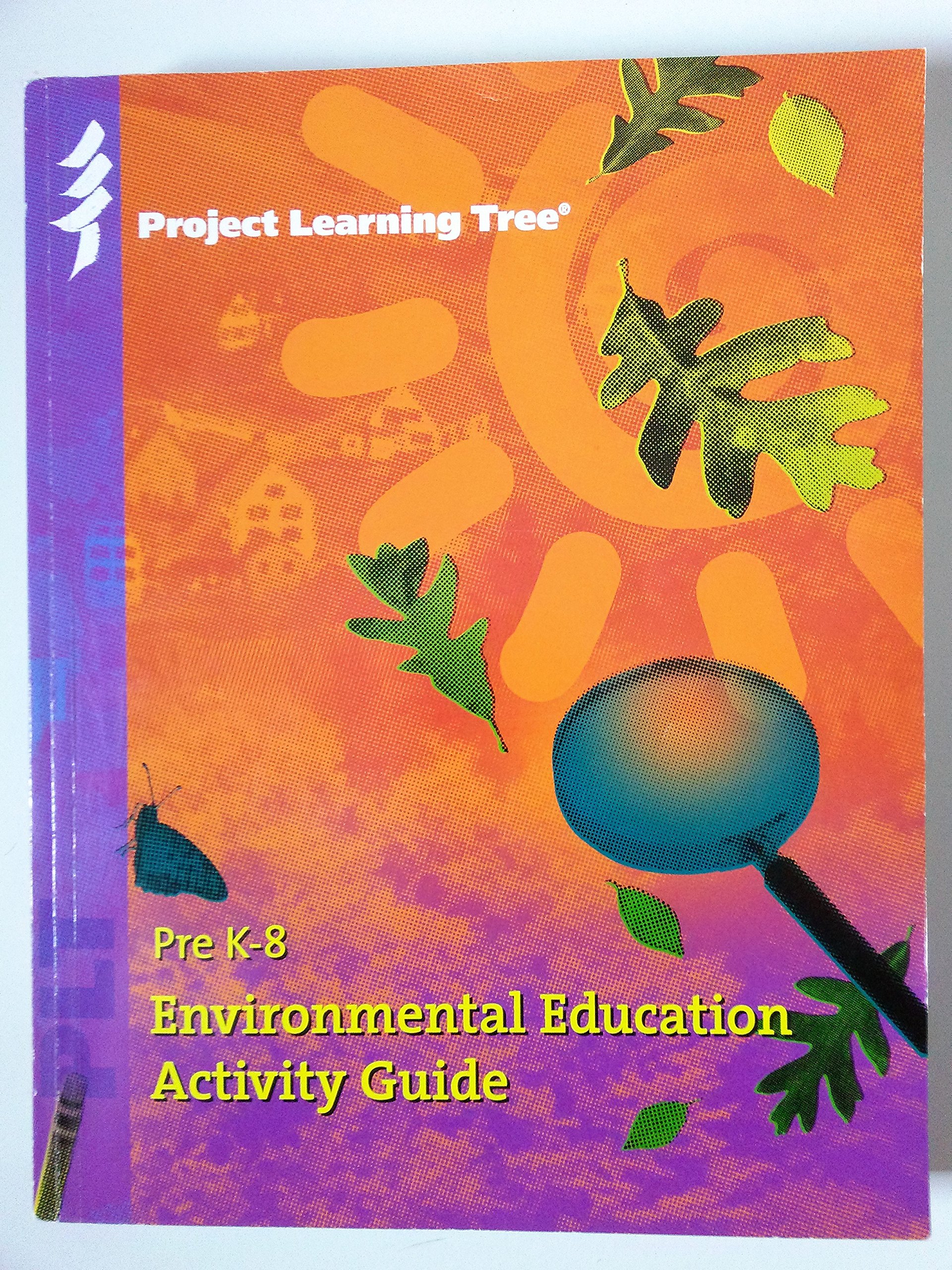 pre k 8 environmental education activity guide 4th edition project learning tree 0997080604, 9780997080605