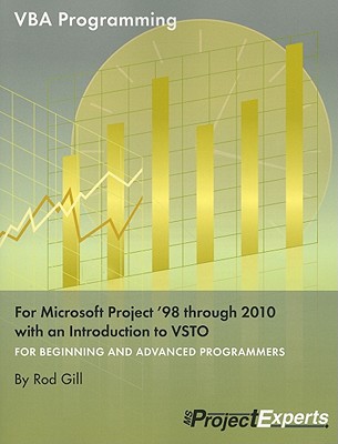 vba programming for microsoft project 98 through 2010 with an introduction to vsto 14697 edition rod gill