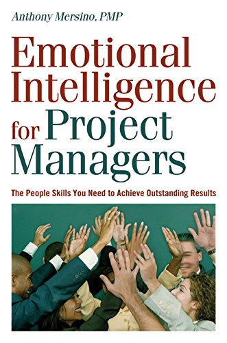 emotional intelligence for project managers the people skills you need to achieve outstanding results