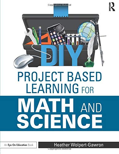 diy project based learning for math and science 1st edition wolpert gawron, heather 1138891606, 9781138891609
