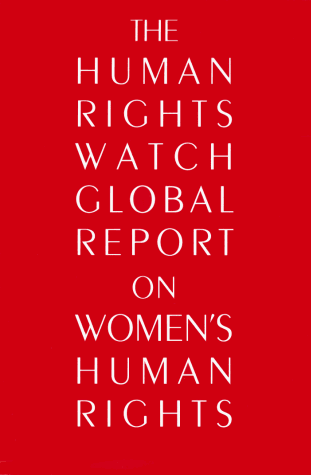 the human rights watch global report on womens human rights 1st edition human rights watch womens rights