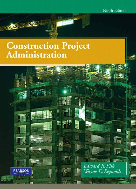 construction project administration 9th edition fisk, edward r., reynolds, wayne 0135000076, 9780135000076