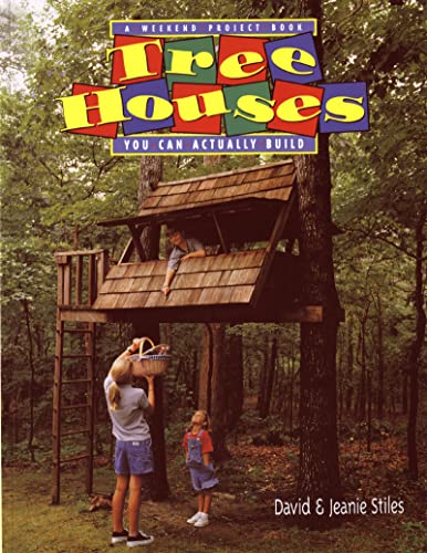 tree houses you can actually build a weekend project book 1st edition stiles, jeanie trusty, david