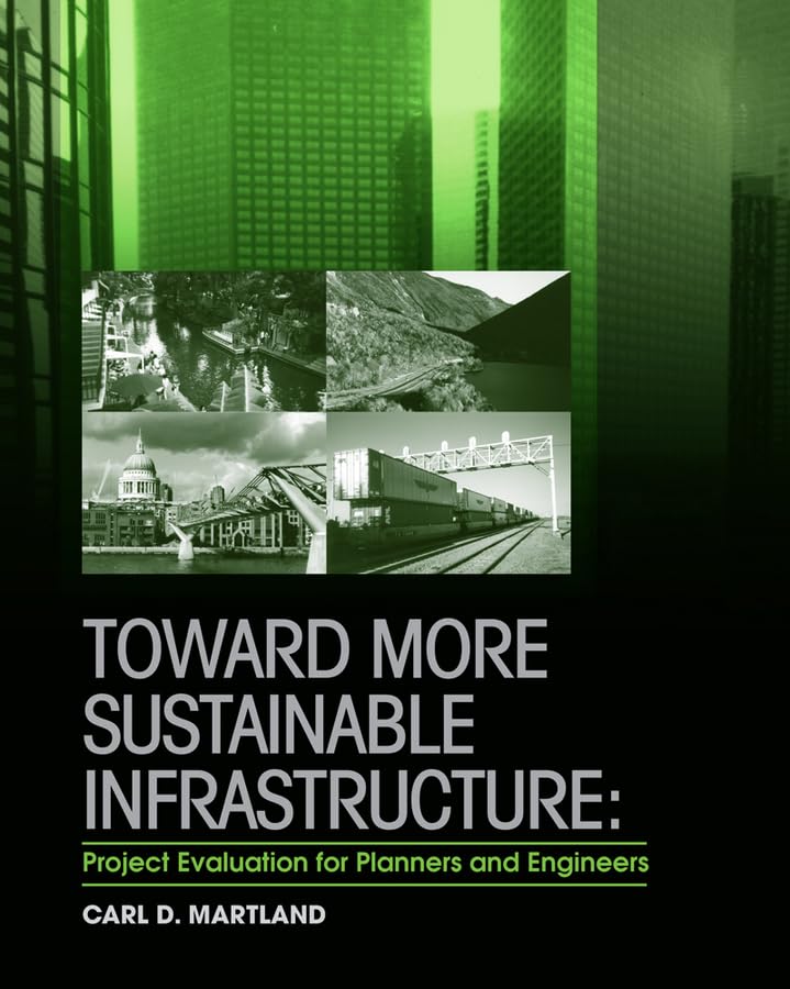 toward more sustainable infrastructure project evaluation for planners and engineers 1st edition martland,