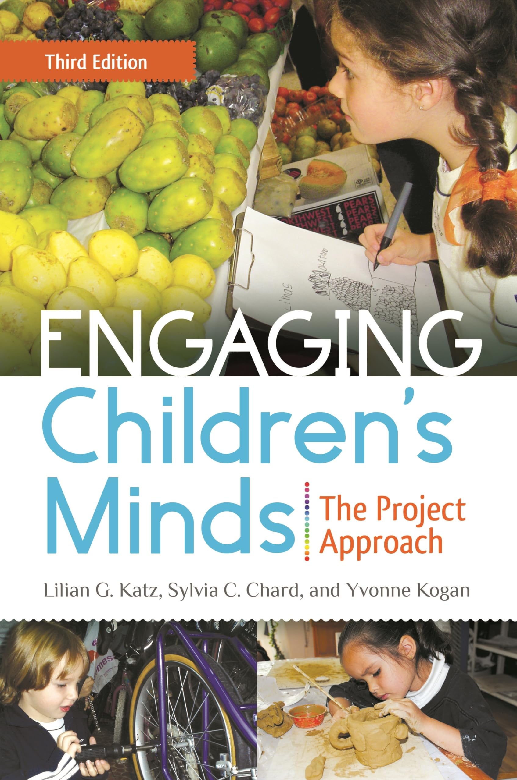 engaging childrens minds the project approach 3rd edition katz, lilian g., chard, sylvia c., kogan, yvonne