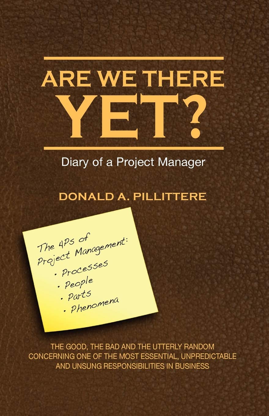 are we there yet diary of a project manager revised edition pillittere, donald angelo 0985194235,