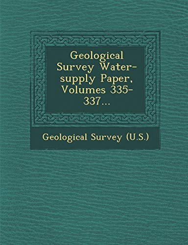 geological survey water supply paper volumes 335 337  (u.s.), geological survey 1286877296, 9781286877296