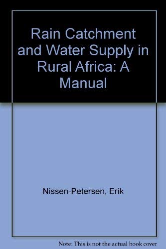 rain catchment and water supply in rural africa  nissen petersen, e. 0340284293, 9780340284292