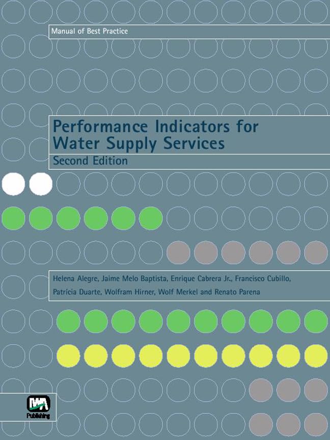 performance indicators for water supply services 2nd edition h. alegre, j.m. baptista, e. cabrera jr., f.