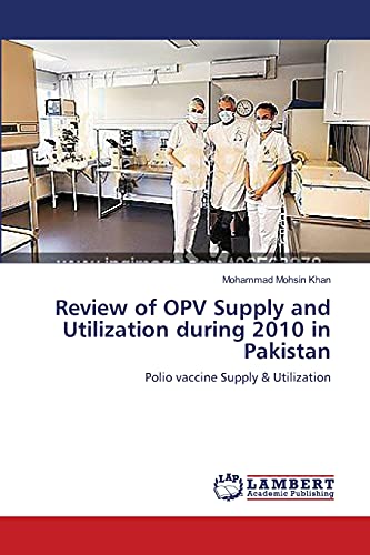 review of opv supply and utilization during 2010 in pakistan polio vaccine supply and utilization 1st edition