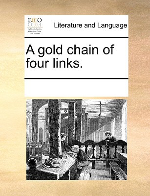 a gold chain of four links  multiple contributors, see notes 1170959369, 9781170959367