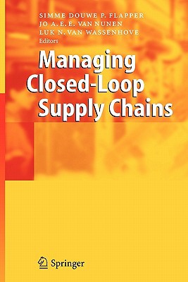 managing closed loop supply chains 1st edition simme d.p. flapper 3642073816, 9783642073816