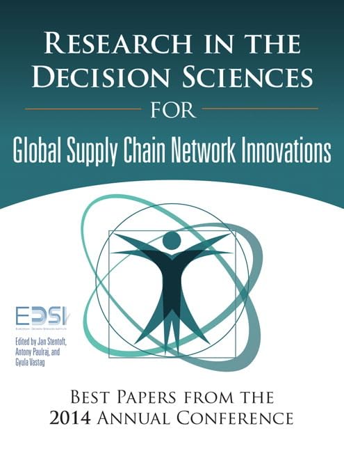research in the decision sciences for global supply chain network innovations best papers from the 2014