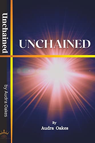 unchained by the chain breaker large print edition oakes, ms audra 1719595402, 9781719595407
