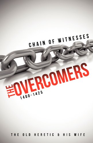 chain of witnesses the overcomers heretic, the old, wife, his 1619968444, 9781619968448