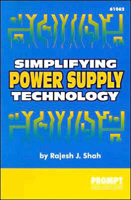 simplifying power supply technology 1st edition shah, rajesh j. 0790610620, 9780790610627