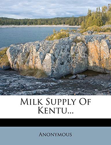 milk supply of kentu  anonymous 1273758315, 9781273758317