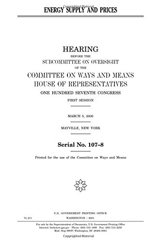 energy supply and prices  congress, united states, representatives, united states house of, means, committee