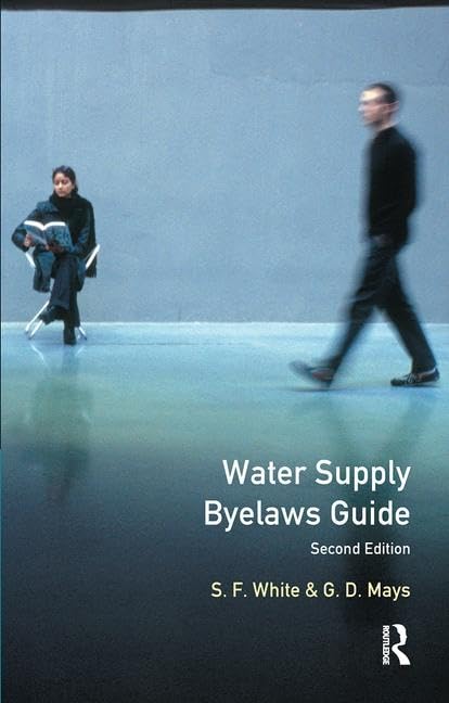 water supply byelaws guide 2nd edition white, s.f., mays, g.d. 113816707x, 9781138167070