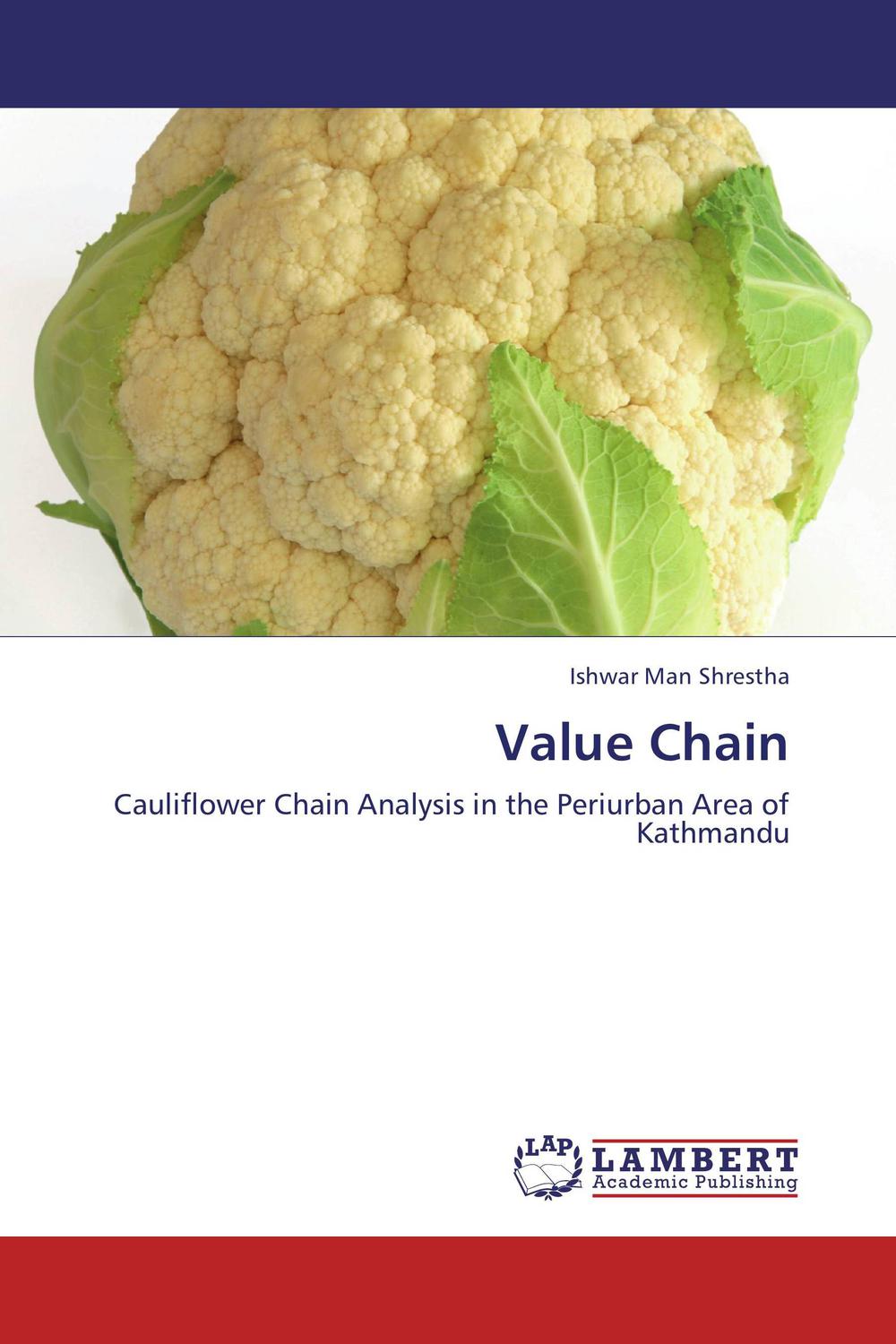 value chain cauliflower chain analysis in the periurban area of kathmandu 1st edition shrestha, ishwar man