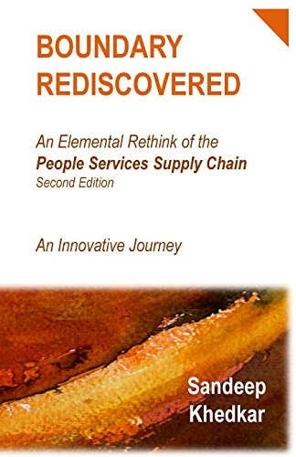 boundary rediscovered an elemental rethink of the people services supply chain an innovative journey 2nd