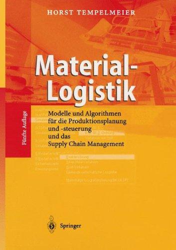 material logistik modelle und algorithmen f r die produktionsplanung und steuerung und das supply chain