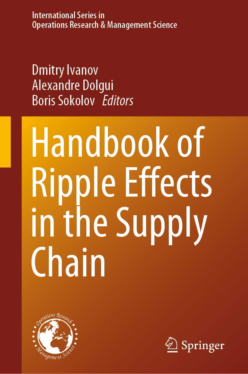 handbook of ripple effects in the supply chain 1st edition dmitry ivanov, alexandre dolgui, boris sokolov