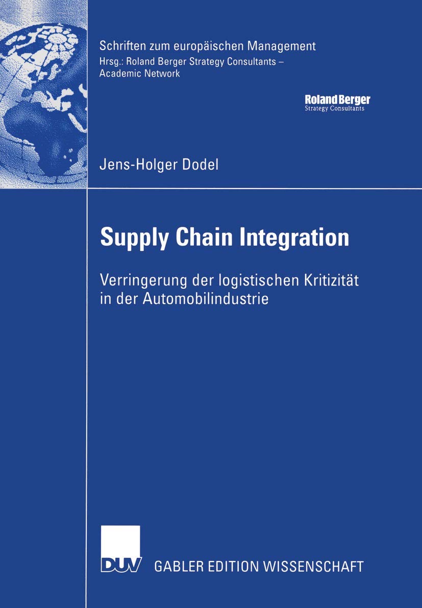 supply chain integration verringerung der logistischen kritizit t in der automobilindustrie 2004 edition