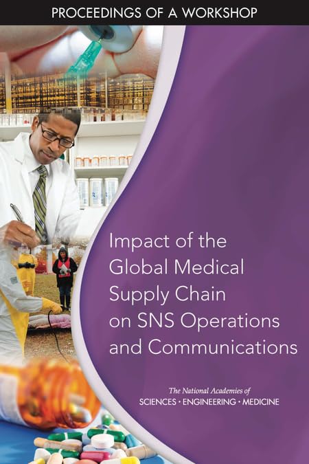 impact of the global medical supply chain on sns operations and communications proceedings of a workshop 1st
