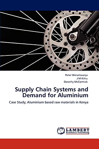 supply chain systems and demand for aluminium case study aluminium based raw materials in kenya  weramwanja,