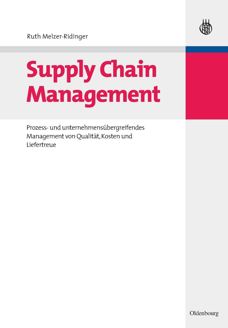 supply chain management prozess und unternehmens bergreifendes management von qualit t kosten und liefertreue