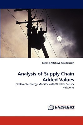 analysis of supply chain added values of remote energy monitor with wireless sensor networks 1st edition