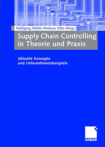 supply chain controlling in theorie und praxis aktuelle konzepte und unternehmensbeispiele 2003rd edition