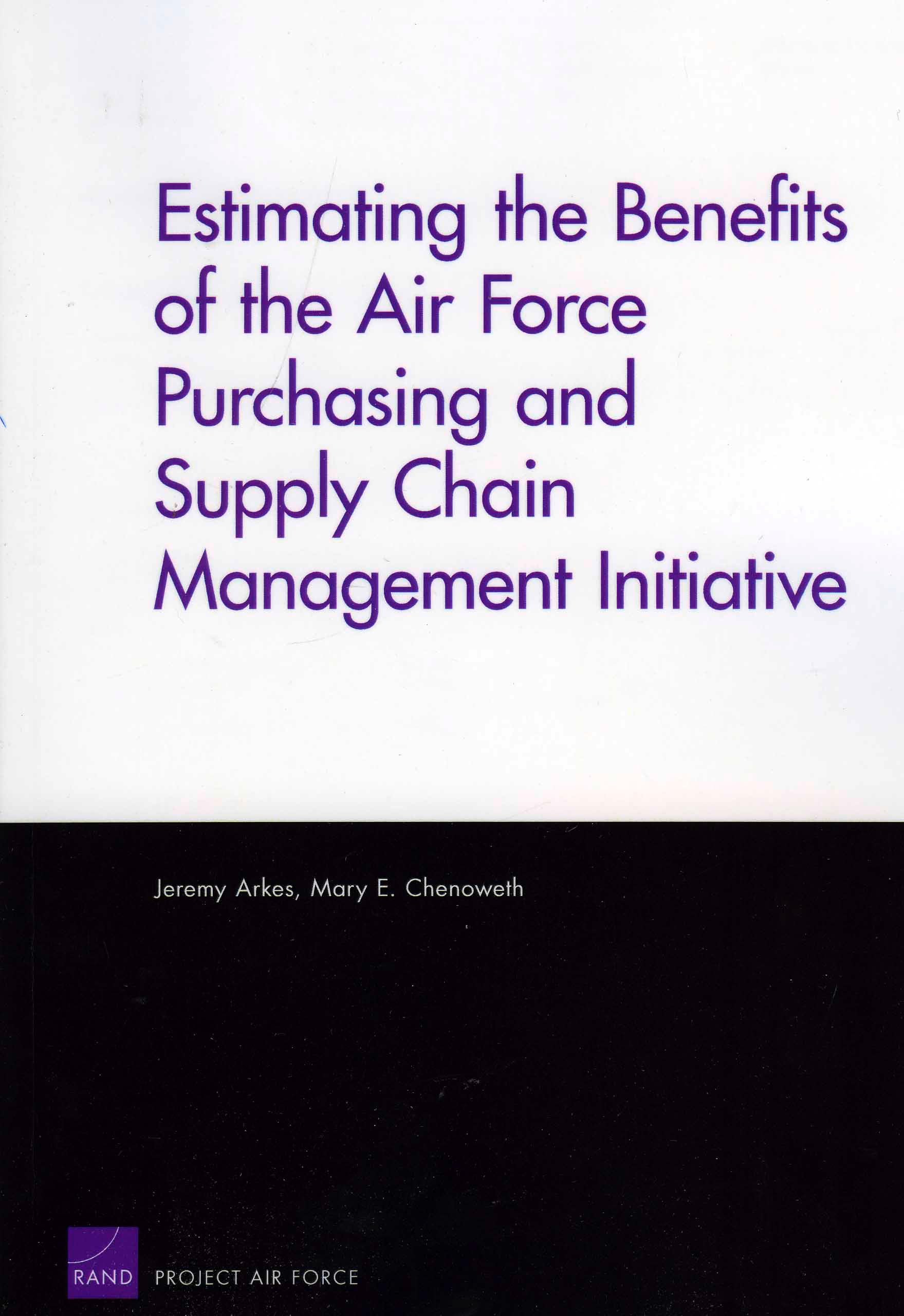 estimating the benefits of the air force purchasing and supply chain management initiative 1st edition arkes,